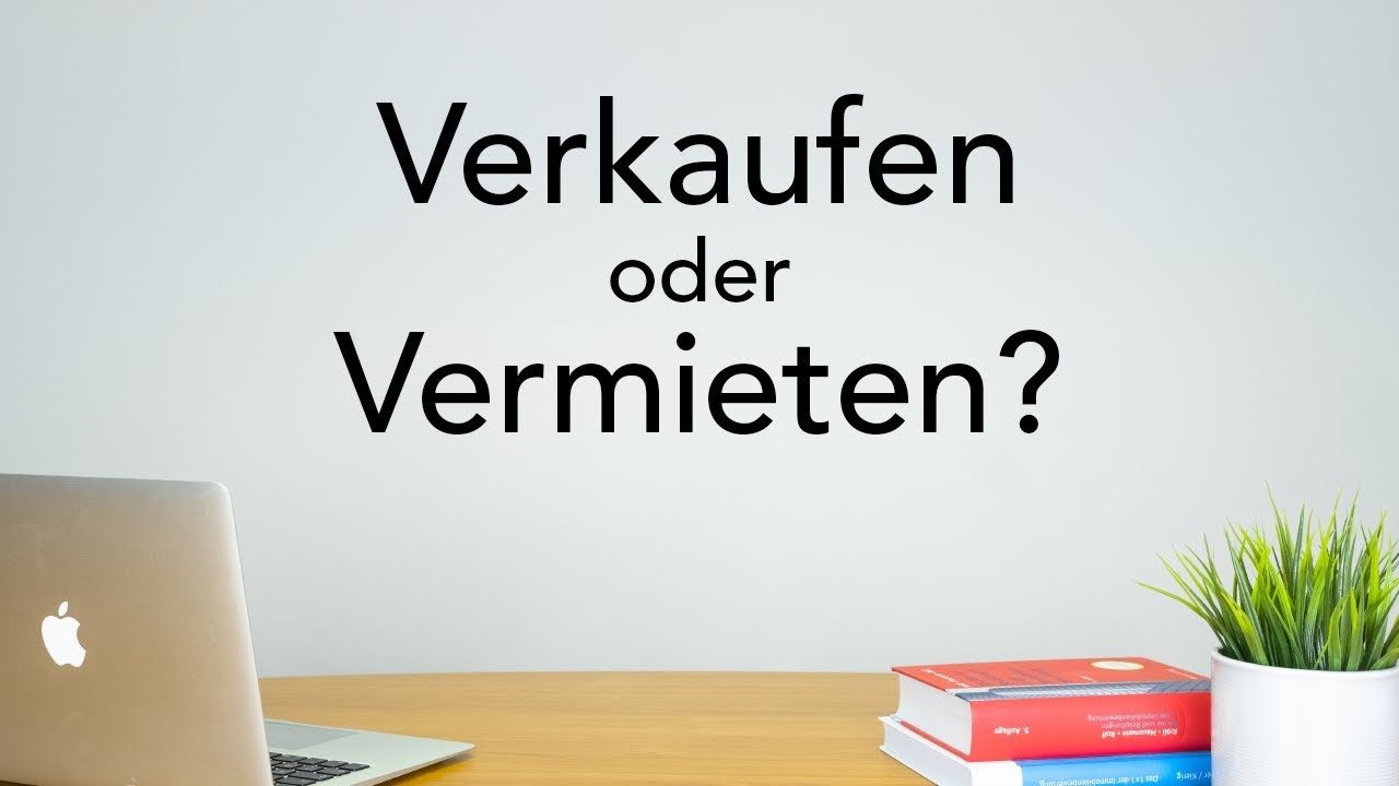 eigentumswohnung vermieten oder verkaufen